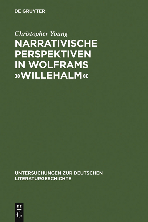 Narrativische Perspektiven in Wolframs »Willehalm« - Christopher Young