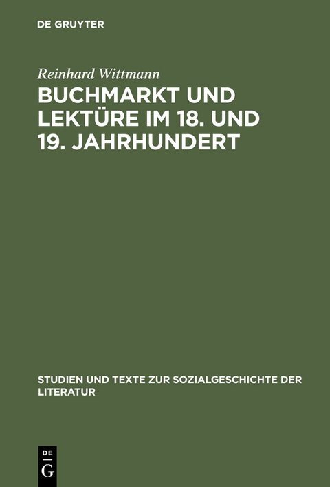 Buchmarkt und Lektüre im 18. und 19. Jahrhundert - Reinhard Wittmann