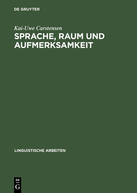 Sprache, Raum und Aufmerksamkeit - Kai-Uwe Carstensen