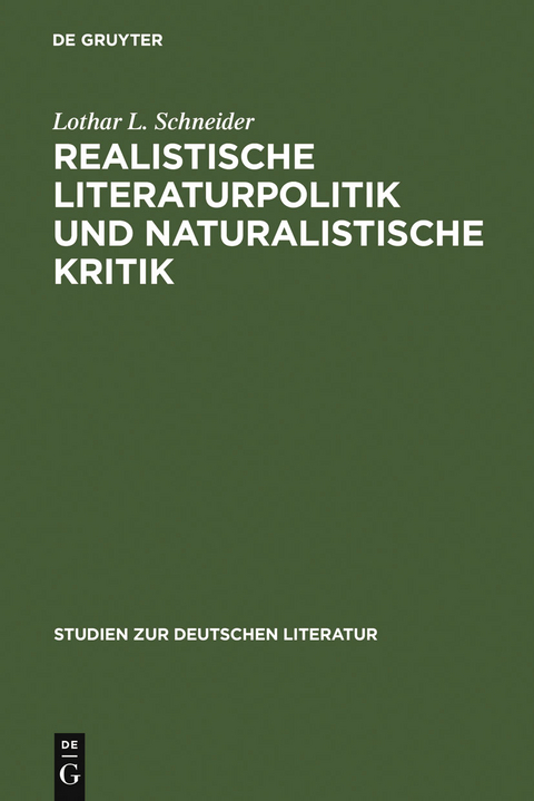 Realistische Literaturpolitik und naturalistische Kritik - Lothar L. Schneider