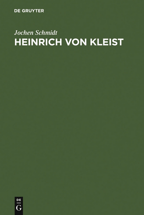 Heinrich von Kleist - Jochen Schmidt