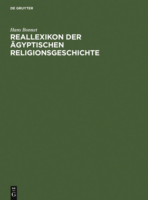 Reallexikon der ägyptischen Religionsgeschichte - Hans Bonnet