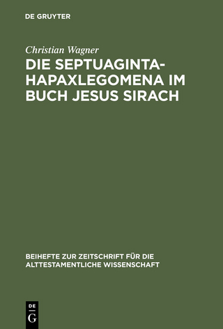 Die Septuaginta-Hapaxlegomena im Buch Jesus Sirach - Christian Wagner
