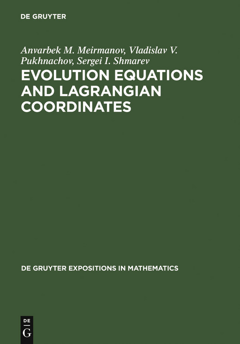 Evolution Equations and Lagrangian Coordinates - Anvarbek M. Meirmanov, Vladislav V. Pukhnachov, Sergei I. Shmarev