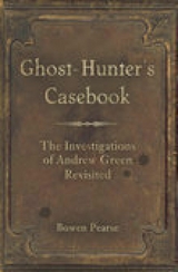 Ghost-Hunter's Casebook - Bowen Pearse