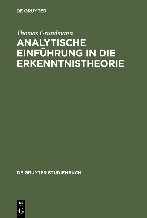 Analytische Einführung in die Erkenntnistheorie - Thomas Grundmann