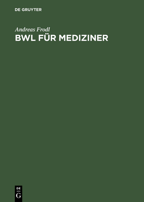 BWL für Mediziner -  Andreas Frodl