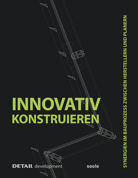 Innovativ Konstruieren -  Christoph Ingenhoven,  Stefan Behling,  Christian Brensing,  Andreas Fuchs