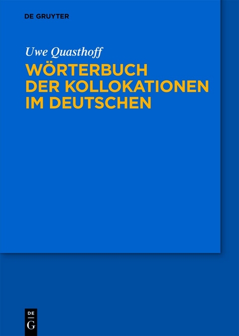 Wörterbuch der Kollokationen im Deutschen -  Uwe Quasthoff