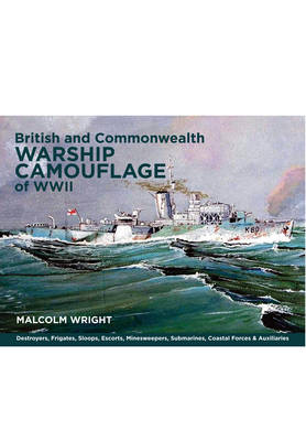 British and Commonwealth Warship Camouflage of WWII - Malcolm Wright
