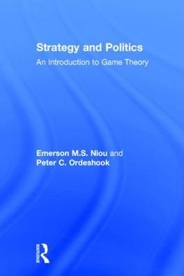 Strategy and Politics -  Emerson Niou,  Peter C. Ordeshook