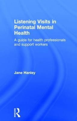 Listening Visits in Perinatal Mental Health - UK) Hanley Jane (Swansea University