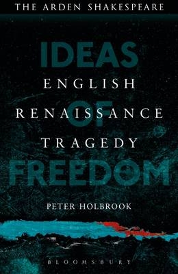 English Renaissance Tragedy -  Dr Peter Holbrook