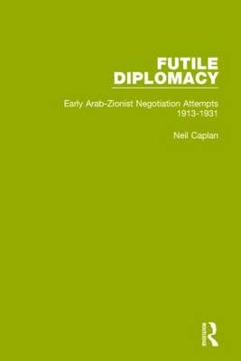 Futile Diplomacy, Volume 1 -  Neil Caplan