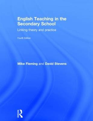 English Teaching in the Secondary School -  Mike Fleming,  David Stevens