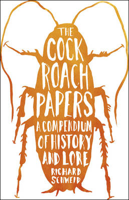 Cockroach Papers -  Schweid Richard Schweid