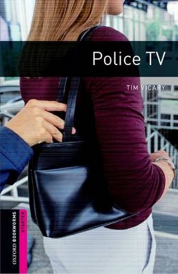 Police T.V. Starter Level Oxford Bookworms Library -  Tim Vicary