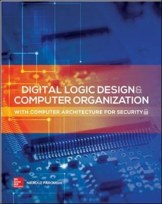 Digital Logic Design and Computer Organization with Computer Architecture for Security -  Nikrouz Faroughi