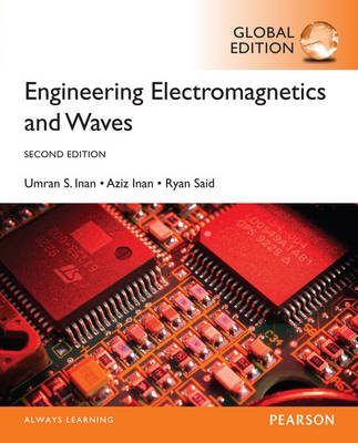 Engineering Electromagnetics and Waves, Global Edition -  Aziz Inan,  Ryan Said,  S. Inan Umran