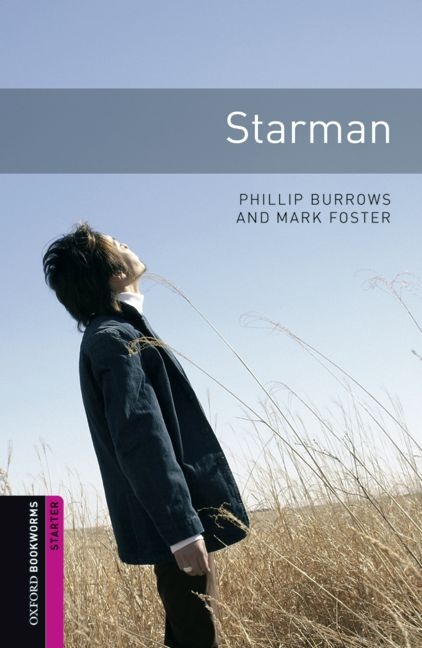 Starman Starter Level Oxford Bookworms Library -  Phillip Burrows,  Mark Foster
