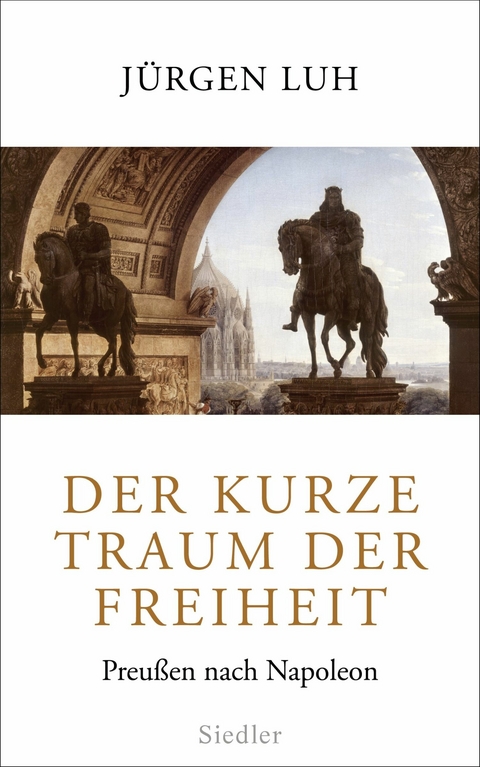 Der kurze Traum der Freiheit -  Jürgen Luh