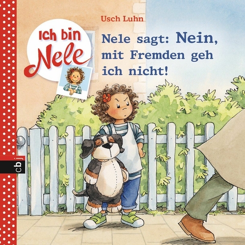 Ich bin Nele - Nele sagt: Nein, mit Fremden geh ich nicht! - Usch Luhn