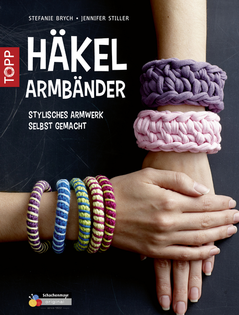 Häkelarmbänder - Stefanie Brych, Jennifer Stiller