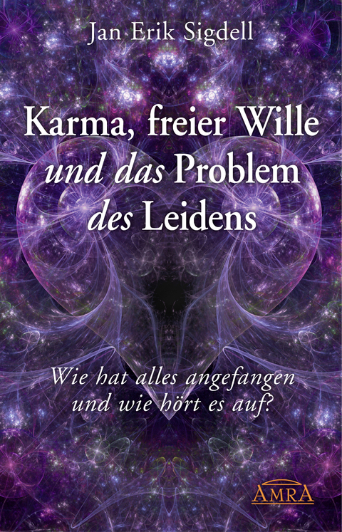 Karma, freier Wille und das Problem des Leidens - Jan Erik Sigdell
