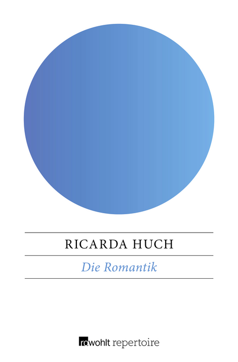 Die Romantik - Ricarda Huch