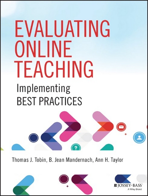 Evaluating Online Teaching -  B. Jean Mandernach,  Ann H. Taylor,  Thomas J. Tobin