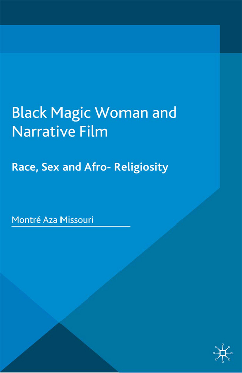 Black Magic Woman and Narrative Film - Montré Aza Missouri