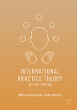 International Practice Theory - Bueger, Christian; Gadinger, Frank
