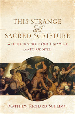 This Strange and Sacred Scripture -  Matthew Richard Schlimm