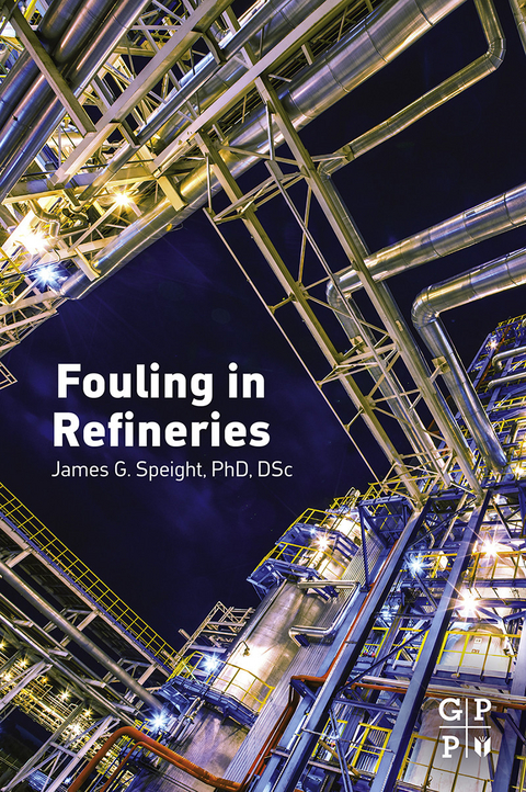 Fouling in Refineries -  James G. Speight