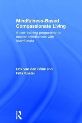 Mindfulness-Based Compassionate Living -  Erik van den Brink,  Frits Koster