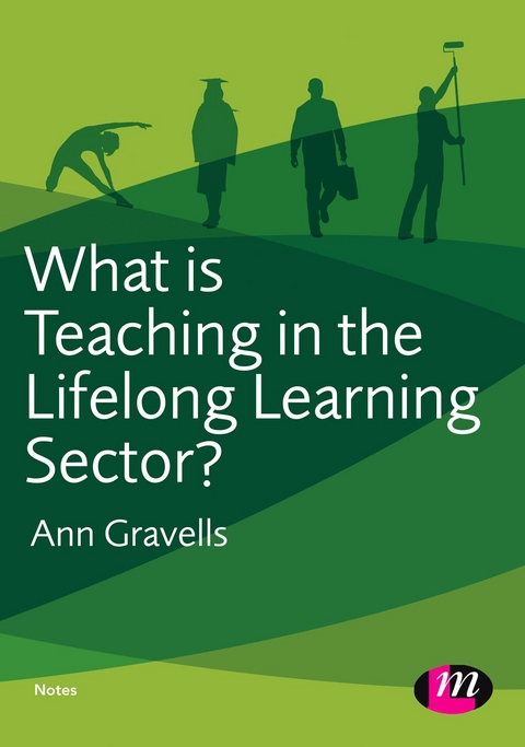 What is Teaching in the Lifelong Learning Sector? - Ann Gravells