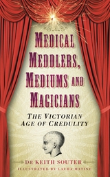 Medical Meddlers, Mediums and Magicians -  Dr Keith Souter