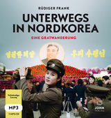 Unterwegs in Nordkorea: Eine Gratwanderung - Rüdiger Frank