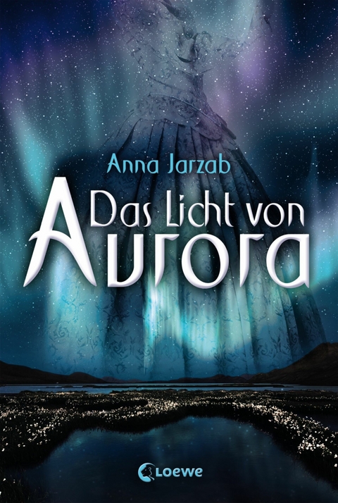 Das Licht von Aurora (Band 1) - Anna Jarzab