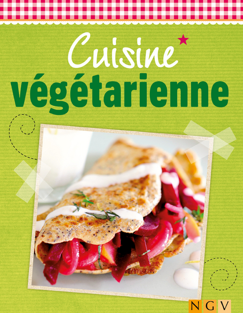 Cuisine végétarienne -  Naumann &  Göbel Verlag