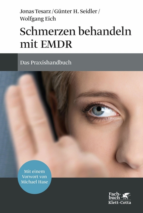 Schmerzen behandeln mit EMDR - Jonas Tesarz, Günter H. Seidler, Wolfgang Eich