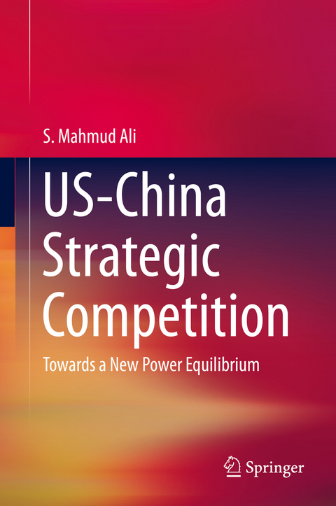 US-China Strategic Competition - S. Mahmud Ali