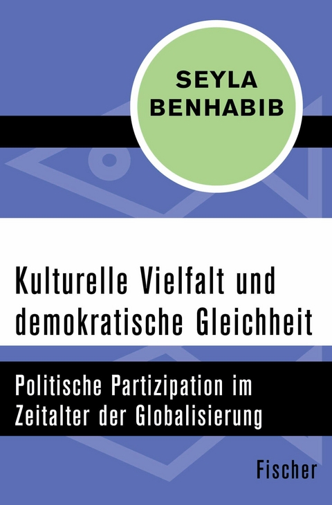 Kulturelle Vielfalt und demokratische Gleichheit -  Seyla Benhabib