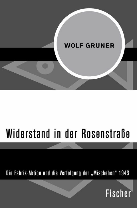 Widerstand in der Rosenstraße -  Wolf Gruner