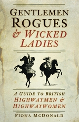 Gentlemen Rogues and Wicked Ladies -  Fiona McDonald