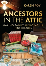 Ancestors in the Attic -  Karen Foy