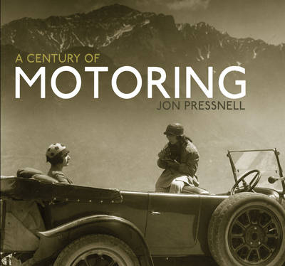 A Century of Motoring -  Jon Pressnell