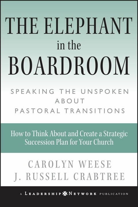 The Elephant in the Boardroom - Carolyn Weese, J. Russell Crabtree