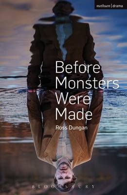 Before Monsters Were Made -  Dungan Ross Dungan