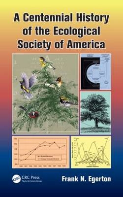 A Centennial History of the Ecological Society of America -  Frank N. Egerton